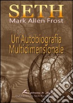 SETH Un'Autobiografia Multidimensionale. E-book. Formato EPUB ebook