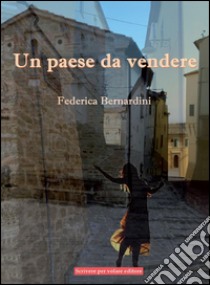 Un paese da vendere ebook di Bernardini Federica