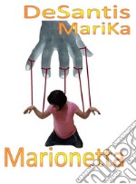 Marionetta - La vera storia di MariKa. E-book. Formato EPUB ebook