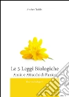 Le 5 Leggi Biologiche: Ansia e Attacchi di Panico: Il Senso Biologico delle . E-book. Formato EPUB ebook di Andrea Taddei