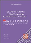 Quando stupro e pedofilia sono favoriti dai genitori. E-book. Formato EPUB ebook