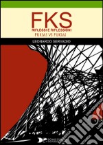 FKS - FUKSAS vs FUKSAS: Riflessi e Riflessioni.. E-book. Formato EPUB ebook