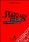 Lo Stato Nazione: Evoluzione e Globalizzazioni. E-book. Formato PDF ebook