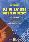 Al di là del pregiudizio. E-book. Formato PDF ebook di Guest