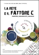 La Rete e il fattore C. Competenze, Consapevolezze e Conoscenze. E-book. Formato EPUB