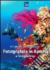 Fotografare in apnea e snorkeling. E-book. Formato EPUB ebook