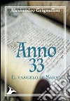 Anno 33: Il vangelo di Sarah. E-book. Formato EPUB ebook di Alessandro Grignaffini