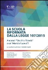 La scuola riformata dalla Legge 107/2015: Ancora il “Vecchio Mondo” o un “Mondo Nuovo”?. E-book. Formato EPUB ebook