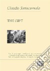 The gift. E-book. Formato Mobipocket ebook di Claudio Sottocornola