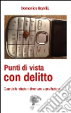 Punti di vista con delitto: Quando le relazioni diventano sopraffazione. E-book. Formato EPUB ebook di Domenico Barrilà