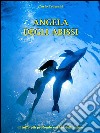 Angela degli abissiil tuffo più profondo nel blu dell’anima. E-book. Formato EPUB ebook di Carlo Tedeschi