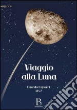 Viaggio alla Luna. E-book. Formato PDF ebook