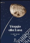 Viaggio alla Luna. E-book. Formato PDF ebook