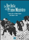 La Recluta e il Primo Ministro (epub): Tommaso Fiore e Antonio Salandra nella Grande Guerra . E-book. Formato EPUB ebook di Luigi Bramato