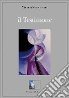 il Testimone. E-book. Formato EPUB ebook di vittorio mazzucconi