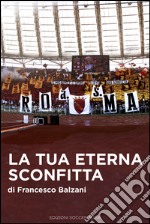 La tua eterna sconfitta. E-book. Formato EPUB ebook