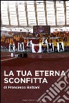 La tua eterna sconfitta. E-book. Formato EPUB ebook di Francesco Balzani