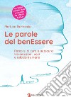 Le parole del benEssere: Percorsi di cura e autocura tra emozioni, voci e relazioni umane. E-book. Formato EPUB ebook