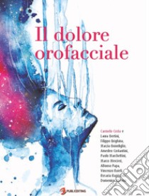 Il dolore orofacciale. E-book. Formato EPUB ebook di Carmelo Costa