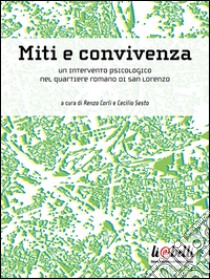 Miti e convivenza: Un intervento psicologico nel quartiere romano di San Lorenzo. E-book. Formato EPUB ebook di AA.VV.