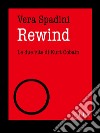 RewindLe due vite di Kurt Cobain. E-book. Formato EPUB ebook di Vera Spadini