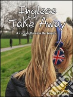 Inglese Take Away: Grammatica Inglese. E-book. Formato EPUB ebook