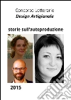storie sull'autoproduzione: racconti di creativi autoproduttori. E-book. Formato EPUB ebook di Ida Chiatante