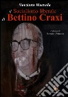 Il socialismo liberale di Bettino Craxi. E-book. Formato PDF ebook