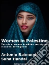 Women in Palestine: The role of women in politics, society and economic development. E-book. Formato EPUB ebook di Antonio Raimondi