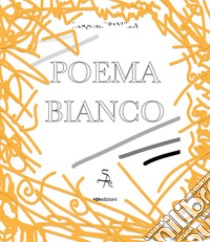 Poema bianco. E-book. Formato PDF ebook di Pasquale Panella