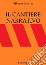 Il cantiere narrativo. E-book. Formato PDF ebook