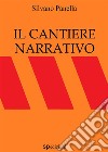 Il cantiere narrativo. E-book. Formato PDF ebook di Silvano Panella