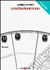 La distrazione di Dio. E-book. Formato EPUB ebook di Alessio Cuffaro