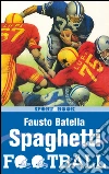 Spaghetti football. Ediz. inglese. E-book. Formato EPUB ebook di Fausto Batella