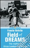 Field of Dreams: The mythical Vince Lombardi Stadium. E-book. Formato EPUB ebook di Fausto Batella