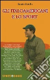 Gli italoamericani e lo sport. E-book. Formato EPUB ebook di Fausto Batella