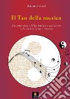 Il Tao della musicaLa concezione della musica e del suono nell'antica Cina e altrove. E-book. Formato EPUB ebook di Antonio Gatti