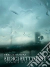 sedici settimane. E-book. Formato EPUB ebook di Renzo Cremona