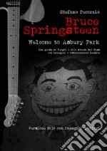 Bruce Springsteen Welcome to Asbury ParkVedere, vivere e viaggiare nei luoghi di Bruce Springsteen. E-book. Formato EPUB