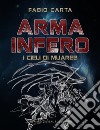 Arma Infero 2I Cieli di Muareb. E-book. Formato EPUB ebook di Fabio Carta