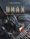 Drax 1La Rinascita degli Haurrak. E-book. Formato EPUB ebook di Elvira Mastrangelo
