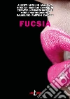 Fucsia. E-book. Formato Mobipocket ebook di Gianluca Morozzi
