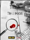 Thriller tra i banchi: GialloLuna va a scuola. E-book. Formato Mobipocket ebook di Aa.Vv.