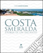 Costa Smeralda Storia di un incanto. E-book. Formato EPUB