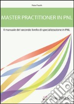 Master Practitioner in PNLSecondo livello di specializzazione in PNL. E-book. Formato EPUB ebook