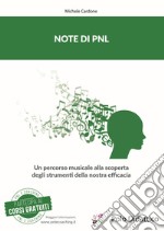 Note di PNLUn percorso musicale alla scoperta degli strumenti della nostra efficacia. E-book. Formato Mobipocket