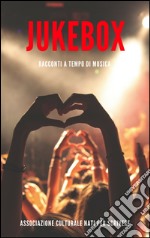 Jukebox: Racconti a tempo di musica. E-book. Formato EPUB ebook