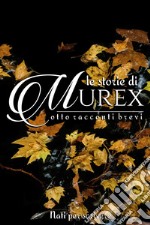 Le storie di Murex. E-book. Formato EPUB ebook