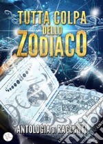 Tutta colpa dello zodiaco. E-book. Formato EPUB ebook