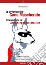 Le avventure del Cane Mascherato (v. 6 IT + RU)Un gatto randagio cerca casa - Furti, ladri e fantasmi. E-book. Formato PDF ebook